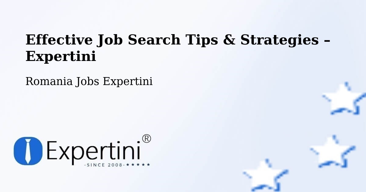 Job Search Tips & Strategies for Job Seekers – Piteasca - Piteasca, Romania Jobs Expertini