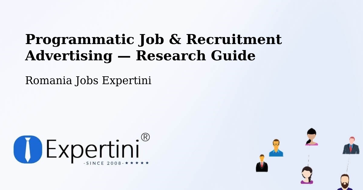 Programmatic Job & Recruitment Advertising — Research Guide – Piteasca