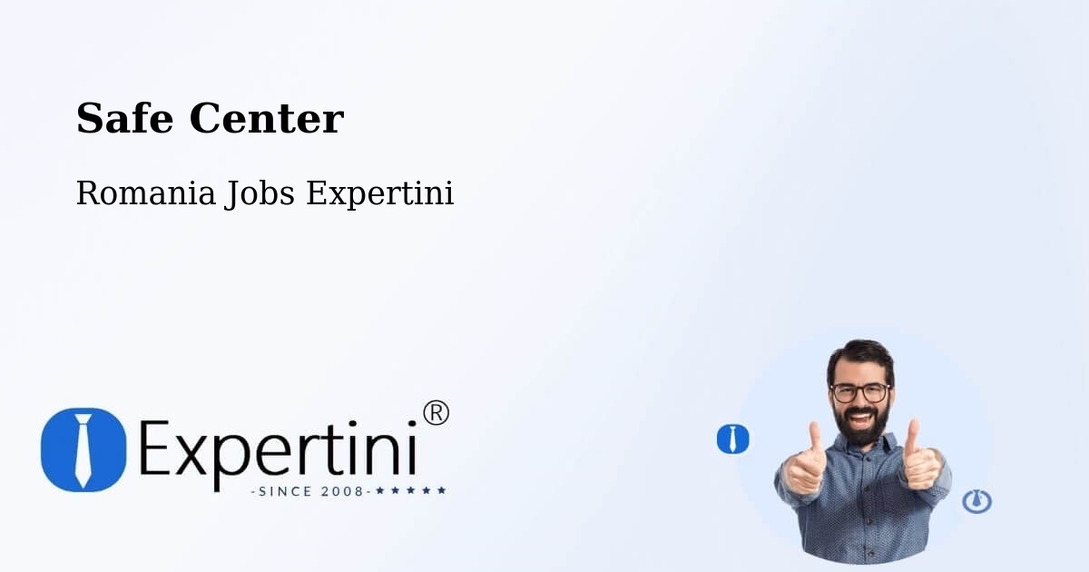 Safety Center – Piteasca - Romania Jobs Expertini